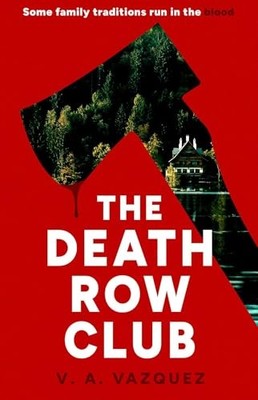 The Death Row Club: The killer beach read of the summer - Vazquez, V. A.
