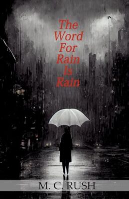 Rush - Word For Rain Is Rain - New paperback or softback - X555z
