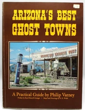Arizona's Best Ghost Towns by Philip Varney Paperback Illustrated Local History