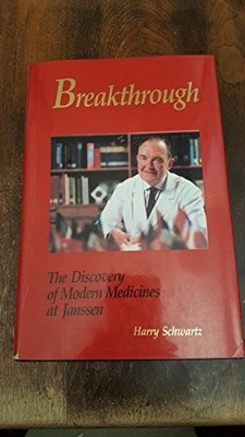 Breakthrough: Discovery of Modern Medicines at Ja... by Schwartz, Harry Hardback