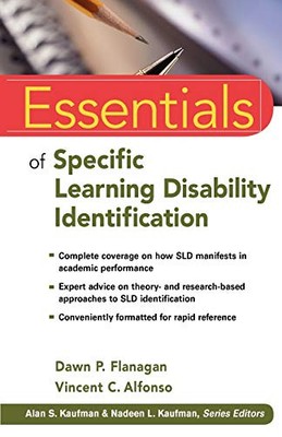 ESSENTIALS OF SPECIFIC LEARNING DISABILITY IDENTIFICATION By Dawn P. Flanagan