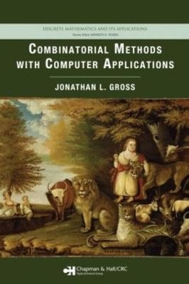Combinatorial Methods with Computer Applications: Discrete Mathematics and Its