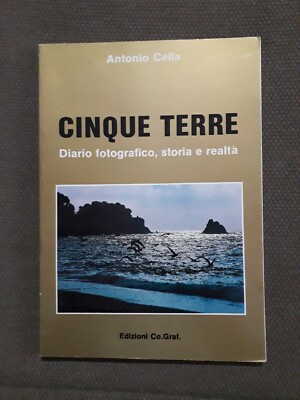 CINQUE TERRE Fototagebuch, Geschichte und Realität. Antonio Cella Ed. Co.Graf. 