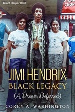 Jimi Hendrix - Black Legacy: (A Dream Deferred) by Corey A. Washington (English)