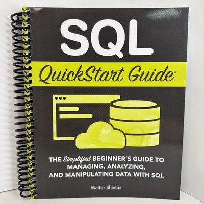 SQL QuickStart Guide - Ultimate Beginner's Guide to Learning SQL (Book)