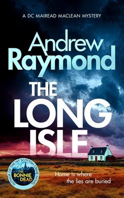 The Long Isle: A DC Mairead Maclean Mystery by Andrew Raymond Paperback Book