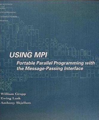 Using MPI: Portable Parallel Programming with the Message - Passing Interface
