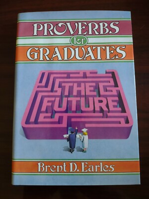 PROVERBS FOR GRADUATES ~ by Brent D. Earles ~ Baker Books 1984 - Hardback