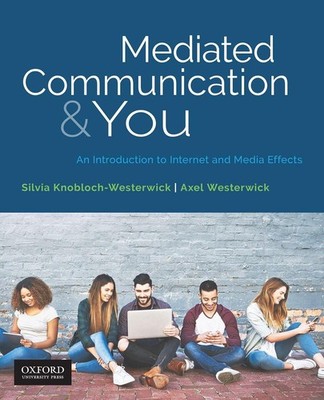Mediated Communication & You: An Introduction to Internet & Media Effects by Sil