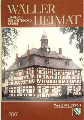 Wäller Heimat 2001 Jahrbuch des Westerwald - Kreises Chronik Linus Wittich