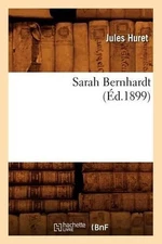 Sarah Bernhardt (d.1899) by Huret J. (French) Paperback Book