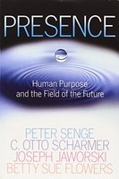 Presence: Human Purpose And The Field Of The Future By Peter M. Senge, (paperbac on sale Presence: Human Purpose And The Field Of The Future By Peter M. Senge, (paperbac on sale