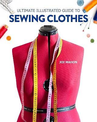 Ultimate Illustrated Guide to Sewing Clothes, Joi