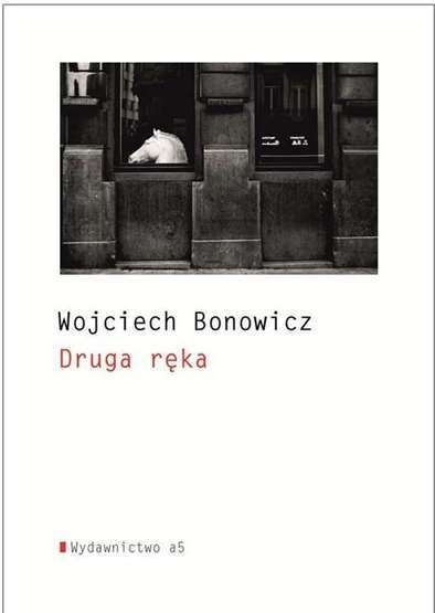 Druga Ręka (reka) Bonowicz Wojciech / A5