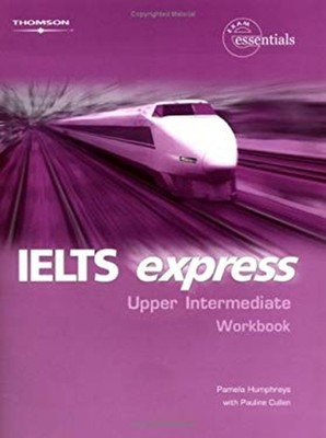 IELTS Express Upper Intermediate Workbook 1st Ed Pamela ; Cullen