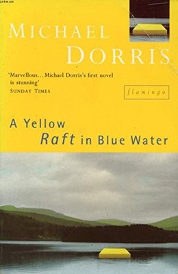A Yellow Raft on Blue Water - Dorris, Michael