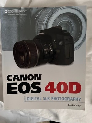 Canon EOS 40D Guide to Digital Photography - Paperback - VERY GOOD