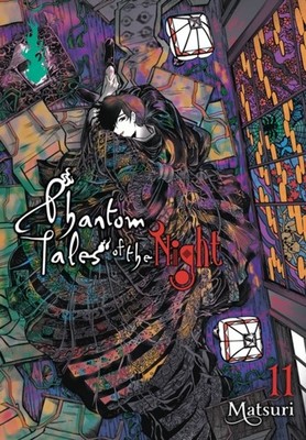Phantom Tales of the Night, Vol. 11 by Matsuri PAPERBACK 9781975368067