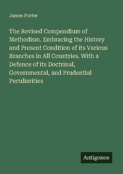 The Revised Compendium Of Methodism. Embracing The History And Present Condition-image