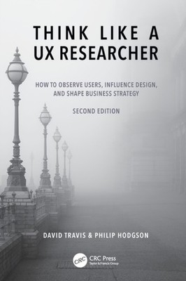 Think Like a UX Researcher by David Travis PAPERBACK 9781032478487