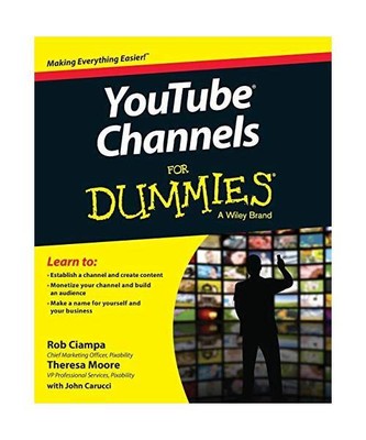 YouTube Channels For Dummies, Rob Ciampa, Theresa Moore, John Carucci, Stan Mull