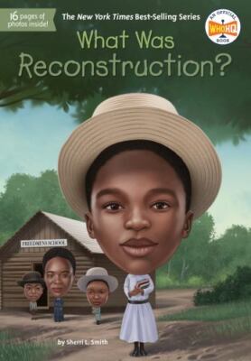 What Was Reconstruction? by Smith, Sherri L.; Who Hq