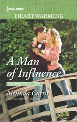 A Man of Influence (A Harmony Valley Novel, 7) by Melinda Curtis