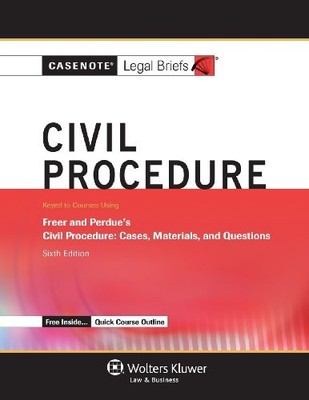 CASENOTE LEGAL BRIEFS: CIVIL PROCEDURE, KEYED TO FREER & *Excellent Condition*