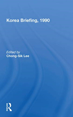Korea Briefing, 1990 - Paperback / softback NEW Lee, Chong-Sik 09/11/2020