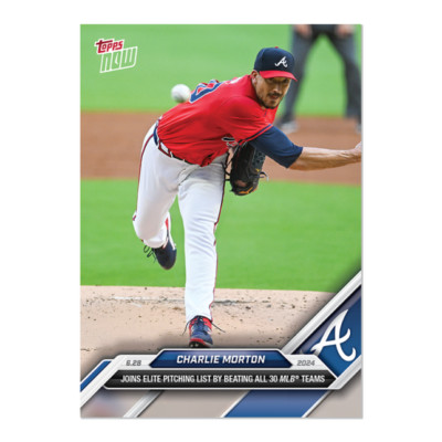 2024 Topps Now 358 Charlie Morton Atlanta Braves Win Against 30 All Teams PR 412