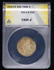 1913 S Quarter Dollars Barber or Liberty Head ANACS FR-2