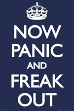 Now Panic and Freak Out Humor 36x24 Art Print Poster - FREE shipping