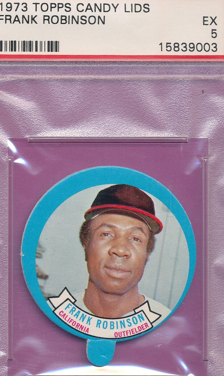 PSA 5 EX CANDY LID FRANK ROBINSON HOF 1973 TOPPS GUM TOP GRADED VINTAGE *TPHLC