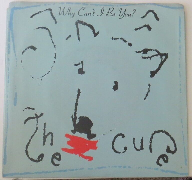 The Cure-"Why Can't I Be You" 7" Vinyl Single