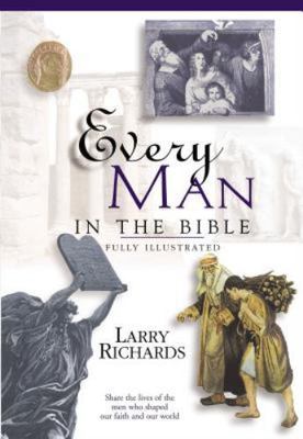Every Man in the Bible: Everything in the Bible Series by Richards, Lawrence O.