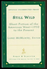 STILL WILD by McMurtry, Larry editor. 2000 Signed Advance Uncorrected Proof.