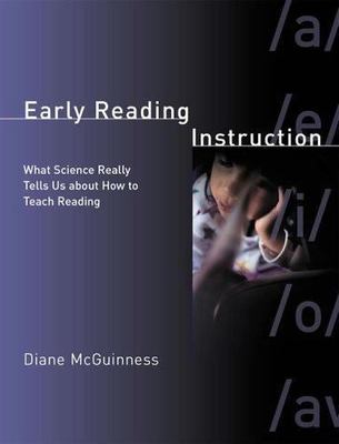 Early Reading Instruction: What Science Really Tells Us about How to Teach Readi
