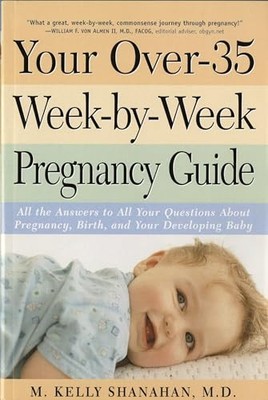 Your Over-35 Week-by-Week Pregnancy..., Kelly M Shanaha