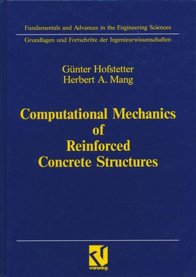 Hofstetter, Günter; Mang, Herbert A.: Computational Mechanics of Reinforced Con