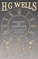 Marxism Vs. Liberalism - An Interview H. G. Wells (U. A.) Taschenbuch Englisch