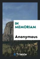 Anonymous | In Memoriam | Taschenbuch | Englisch (2017) | Trieste Publishing