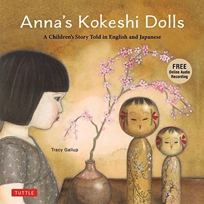 Tracy Gallup - Anna's Kokeshi Dolls   A Children's Story Told - S9000z
