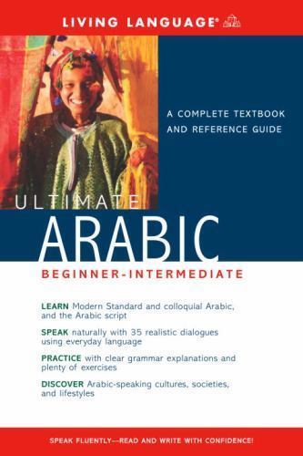 Living Language Ser.: Ultimate Arabic : Beginner-Intermediate by Sanna ...