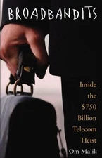 Broadbandits: Inside the $750 Billion Telecom Heist by Malik, Om P.
