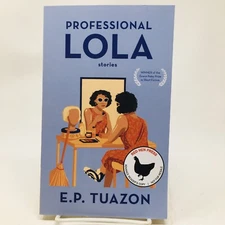 Professional Lola ARC by E. P. Tuazon Short Stories Grace Paley Prize Winner