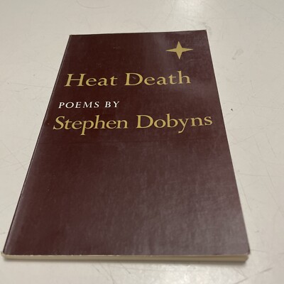 Heat Death: Poems by Dobyns, Stephen
