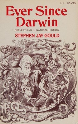 Ever since Darwin : Reflections in Natural History Stephen Gould