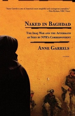 Naked in Baghdad by Anne Garrels (English) Paperback Book
