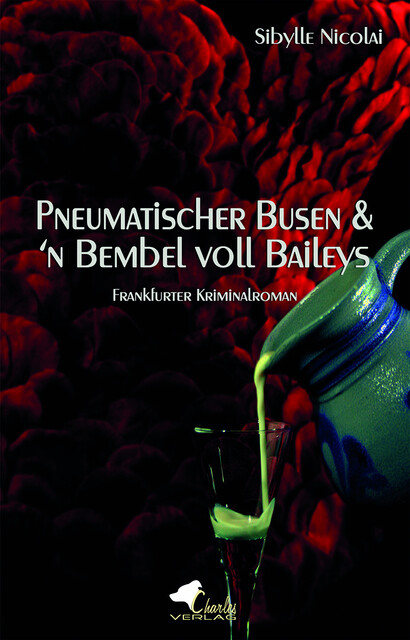 Pneumatischer Busen & 'n Bembel Voll Baileys Sibylle Nicolai