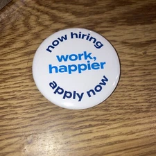 Work Happier... ( Bed Bath & Beyond) Pin 2-5/8" Advertising button